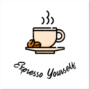 Expresso yourself Posters and Art